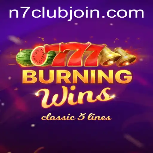 Exploring the Thrills of Burning Wins at N7CLUB.COM