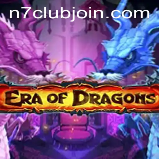 Explore the Mystical World of EraOfDragons with N7CLUB.COM