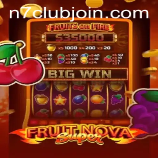 Exploring FruitNovaSuper: A Thrilling New Game Experience by N7CLUB.COM